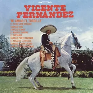 Vicente Fernandez: Mi Amigo El Tordillo