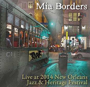 Album Mia Borders: Live At Jazz Fest 2014