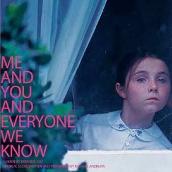 LP Michael Andrews: Me And You And Everyone We Know LTD | CLR