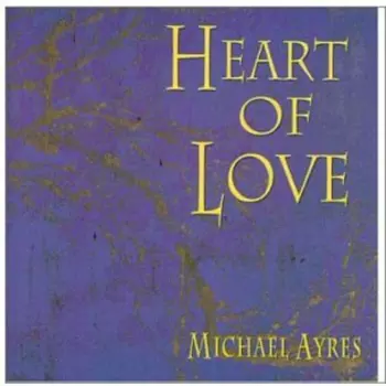 Michael Ayres: Heart Of Love