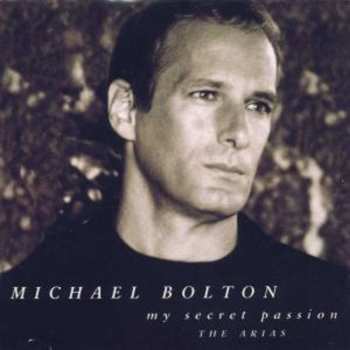 Album Michael Bolton: My Secret Passion (The Arias)