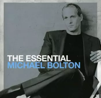 The Essential Michael Bolton