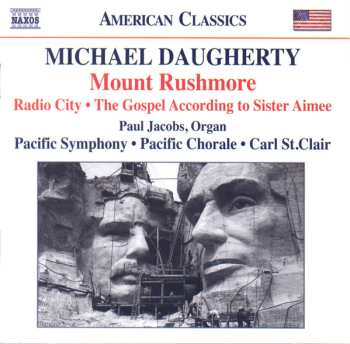 CD Michael Daugherty: Mount Rushmore: Radio City - The Gospel According To Sister Aimee