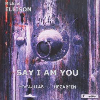 Album Michael Ellison: Say I Am You  