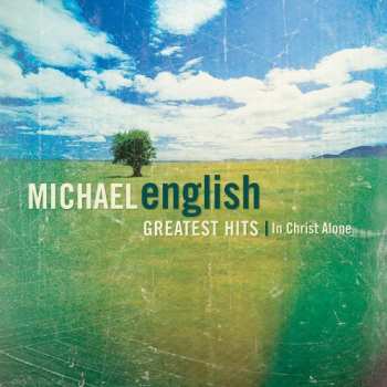 Album Michael English: Greatest Hits | In Christ Alone
