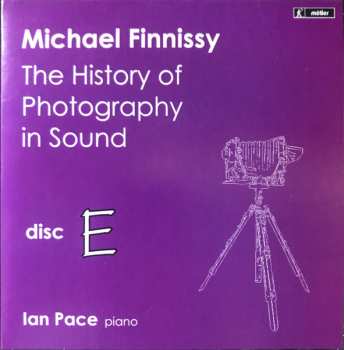 5CD Michael Finnissy: The History Of Photography In Sound