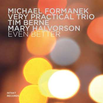 Album Michael Formanek Very Practical Trio: Even Better