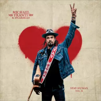 Michael Franti And Spearhead: Stay Human Vol. II