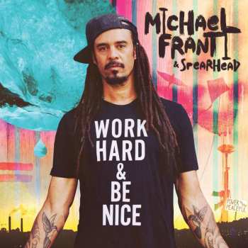 2LP Michael Franti And Spearhead: Work Hard & Be Nice