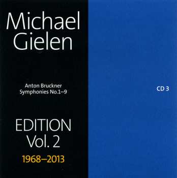 10CD/Dobozkészlet Anton Bruckner: Symphonies No.1-9, Michael Gielen Edition Vol. 2 1968-2013