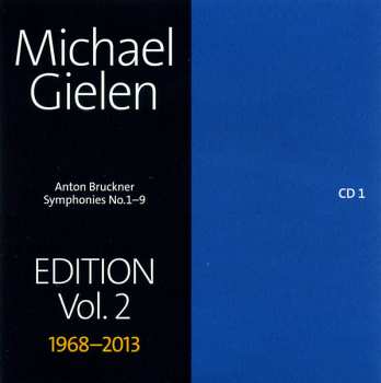10CD/Dobozkészlet Anton Bruckner: Symphonies No.1-9, Michael Gielen Edition Vol. 2 1968-2013