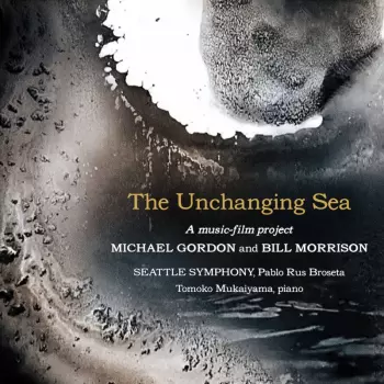 The Unchanging Sea: A Music-Film Project