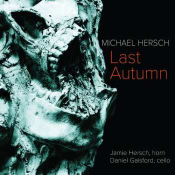 Album Michael Hersch: Last Autumn