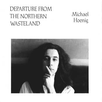 CD Michael Hoenig: Departure From The Northern Wasteland
