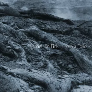 Michael Jon Fink: From A Folio