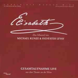 2CD Michael Kunze: Elisabeth (Gesamtaufnahme Live Aus Dem Theater An Der Wien)