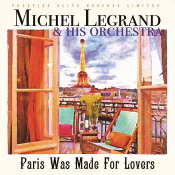 CD Michel Legrand: Paris Was Made For Lovers