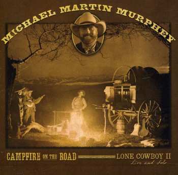 Album Michael Martin Murphey: Campfire On The Road