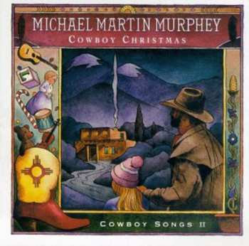 Album Michael Martin Murphey: Cowboy Christmas (Cowboy Songs II)