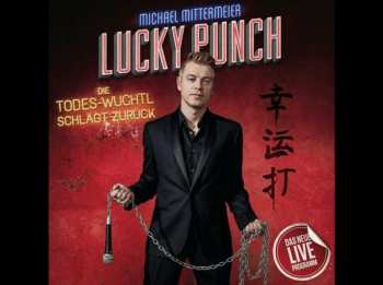 Album Michael Mittermeier: Lucky Punch - Die Todes-Wuchtl Schlägt Zurück