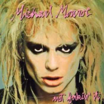 Album Michael Monroe: Not Fakin' It