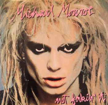CD Michael Monroe: Not Fakin' It