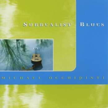 Album Michael Occhipinti: Surrealist Blues