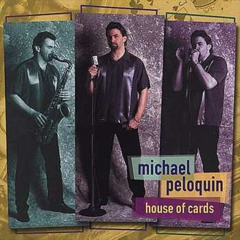 Album Michael Peloquin: House Of Cards