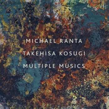 LP Michael Ranta: Multiple Musics