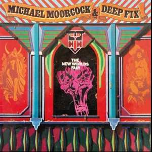 LP Michael Moorcock's Deep Fix: The New Worlds Fair