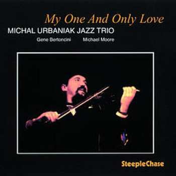 Album Michael Urbaniak Jazz Trio: My One And Only Love