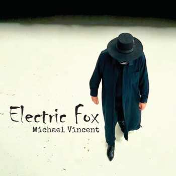 Album Michael Vincent: Electric Fox
