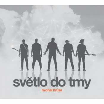 Album Michal Hrůza: Světlo Do Tmy