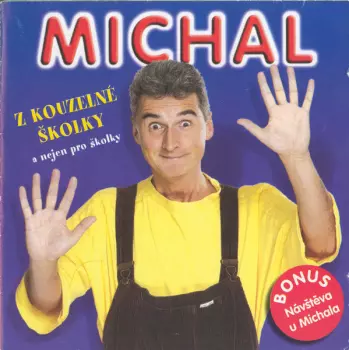 Michal Nesvadba: Michal Z Kouzelné Školky A Nejen Pro Školky