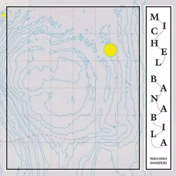 Michel Banabila: Wah-Wah Whispers