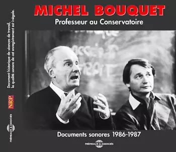 Michel Bouquet: Professeur Au Conservatoire (Documents Sonores 1986-1987)