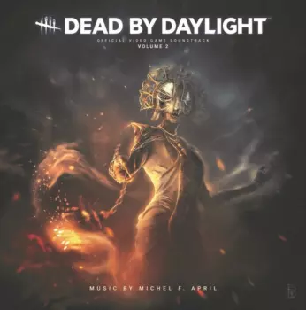 Michel F. April: Dead By Daylight (Official Video Game Soundtrack), Volume 2