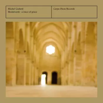 Monteverdi - A Trace Of Grace