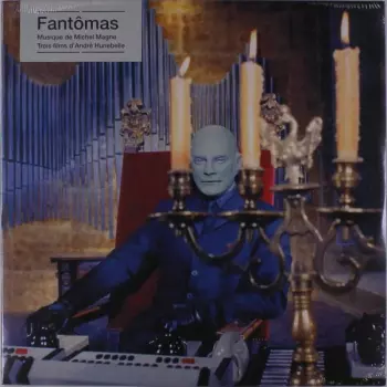 Michel Magne: Fantômas / Fantômas Se Déchaîne / Fantômas Contre Scotland Yard (Bandes Originales Des Films De André Hunebelle)
