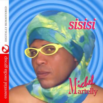 Album Michel Martelly: Sisisi (Digitally Remastered)