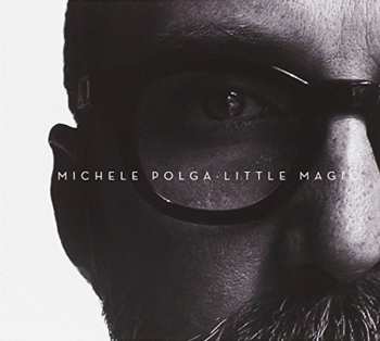 Album Michele Polga: Little Magic