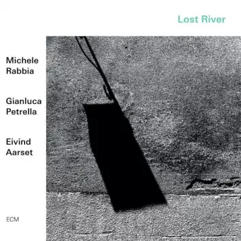 Eivind Aarset: Lost River