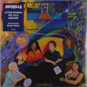 Michelle: After Dinner We Talk Dreams