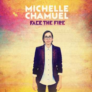 LP Michelle Chamuel: Face The Fire