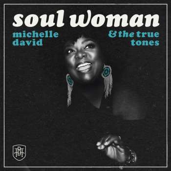 CD Michelle David & The True-tones: Soul Woman