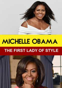 Album Michelle Obama The First: Michelle Obama The First Lady Of Style