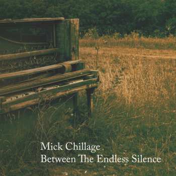 Album Mick Chillage: Between The Endless Silence