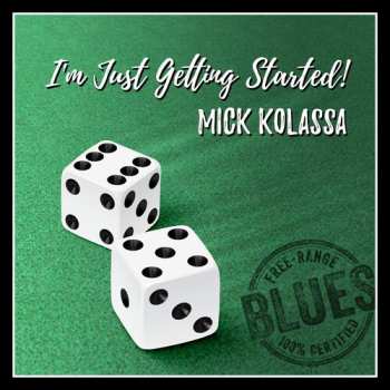 Album Mick Kolassa: I'm Just Getting Started!
