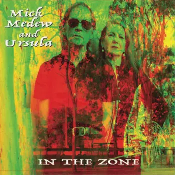 Mick Medew And Ursula: In The Zone