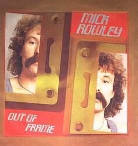 LP Mick Rowley: Out Of Frame